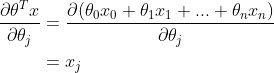 \begin{align*} \frac{\partial \theta^Tx}{\partial \theta_j} &= \frac{\partial (\theta_0x_0+\theta_1x_1+...+\theta_nx_n)}{\partial \theta_j} \\ &= x_j \end{align*}