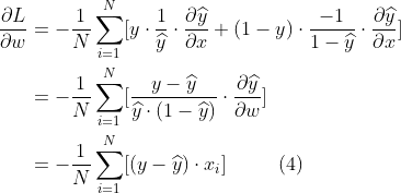 \begin{align*} {\frac{\partial L}{\partial w}} &= -\frac{1}{N}\sum_{i=1}^{N}[y\cdot \frac{1}{\widehat{y}}\cdot \frac{\partial \widehat{y}}{\partial x}+(1-y)\cdot \frac{-1}{1-\widehat{y}}\cdot \frac{\partial \widehat{y}}{\partial x}]\\ &= -\frac{1}{N}\sum_{i=1}^{N}[\frac{y-\widehat{y}}{\widehat{y}\cdot (1-\widehat{y})}\cdot \frac{\partial \widehat{y}}{\partial w}]\\ &=-\frac{1}{N}\sum_{i=1}^{N}[(y-\widehat{y})\cdot x_{_{i}}] \ \ \ \ \ \ \ \ (4) \end{align*}