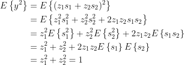 \begin{align*} E\left\{y^{2}\right\} &= E\left\{(z_{1}s_{1} + z_{2}s_{2})^{2}\right\}\\ &= E\left\{z_{1}^{2}s_{1}^{2}+z_{2}^{2}s_{2}^{2}+2z_{1}z_{2}s_{1}s_{2}\right\}\\ &= z_{1}^{2}E\left\{s_{1}^{2}\right\} +z_{2}^{2}E\left\{s_{2}^{2}\right\} + 2z_{1}z_{2}E\left\{s_{1}s_{2}\right\}\\ &= z_{1}^{2} + z_{2}^{2} +2z_{1}z_{2}E\left\{s_{1}\right\}E\left\{s_{2}\right\}\\ & = z_{1}^{2} +z_{2}^{2} = 1 \end{align*}