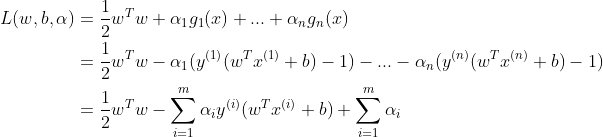 \begin{align*} L(w,b,\alpha) &= \frac{1}{2}w^Tw+\alpha_1g_1(x)+...+\alpha_ng_n(x) \\ &= \frac{1}{2}w^Tw -\alpha_1(y^{(1)}(w^Tx^{(1)}+b)-1)-...-\alpha_n(y^{(n)}(w^Tx^{(n)}+b)-1) \\ &= \frac{1}{2}w^Tw -\sum_{i=1}^{m}\alpha_iy^{(i)}(w^Tx^{(i)}+b)+\sum_{i=1}^{m}\alpha_i \end{align*}