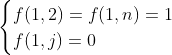 \begin{cases} f(1, 2) = f(1, n) = 1 \\ f(1, j) = 0 \end{cases}