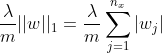 \dfrac{\lambda}{m}||w||_{1}=\dfrac{\lambda}{m}\sum\limits_{j=1}^{n_{x}}|w_{j}|