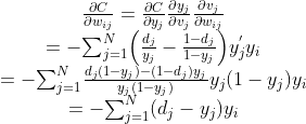 \displaystyle{\left.\begin{matrix}\frac{{\partial{C}}}{{\partial{w}_{{{i}{j}}}}}=\frac{{\partial{C}}}{{\partial{y}_{{j}}}}\frac{{\partial{y}_{{j}}}}{{\partial{v}_{{j}}}}\frac{{\partial{v}_{{j}}}}{{\partial{w}_{{{i}{j}}}}}\\=-{\sum_{{{j}={1}}}^{{N}}}{\left(\frac{{d}_{{j}}}{{y}_{{j}}}-\frac{{{1}-{d}_{{j}}}}{{{1}-{y}_{{j}}}}\right)}{{y}_{{j}}^{'}}{y}_{{i}}\\=-{\sum_{{{j}={1}}}^{{N}}}\frac{{{d}_{{j}}{\left({1}-{y}_{{j}}\right)}-{\left({1}-{d}_{{j}}\right)}{y}_{{j}}}}{{{y}_{{j}}{\left({1}-{y}_{{j}}\right)}}}{y}_{{j}}{\left({1}-{y}_{{j}}\right)}{y}_{{i}}\\=-{\sum_{{{j}={1}}}^{{N}}}{\left({d}_{{j}}-{y}_{{j}}\right)}{y}_{{i}}\end{matrix}\right.}