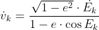 \dot{v}_k=\frac{\sqrt{1-e^2} \cdot \dot{E_k}}{1-e \cdot \cos{E_k}}\\