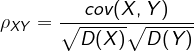 \large \rho _{XY}=\frac{cov(X,Y)}{\sqrt{D(X) }\sqrt{D(Y) }}