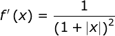 large f{}'left ( x 
ight )= frac{1}{left ( 1+left | x 
ight | 
ight )^{2}}