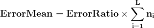 \large \mathbf{ErrorMean=ErrorRatio\times {\sum_{i=1}^{L}n_{i}}}