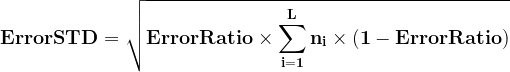 \large \mathbf{ErrorSTD=\sqrt{ErrorRatio\times {\sum_{i=1}^{L}n_{i}}\times(1-ErrorRatio)}}
