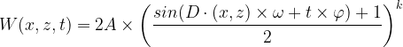 \large W(x,z,t)= 2A\times \left ( \frac{sin(D\cdot (x,z)\times \omega + t\times \varphi ) + 1}{2} \right )^{k}