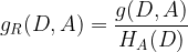 \large g_{R}(D,A)=\frac{g(D,A)}{H_{A}(D)}