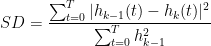 SD=\frac{\sum_{t=0}^{T}|h_{k-1}(t)-h_{k}(t)|^{2}}{\sum_{t=0}^{T}h_{k-1}^{2}}