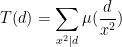 T(d)=\sum_{x^2|d}\mu(\frac{d}{x^2})