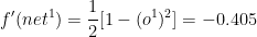 f'(net^{1})=\frac{1}{2}[1-(o^{1})^{2}]=-0.405