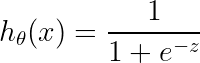 \large \dpi{150} h_{\theta }(x) = \frac{1}{1+e^{-z}}