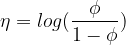 \eta =log(\frac{\phi }{1-\phi })
