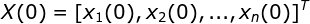 X(0) = [x_1(0),x_2(0),...,x_n(0)]^T