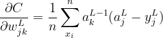 \frac{\partial C}{\partial w_{jk}^L}=\frac{1}{n}\sum_{x_i}^{n}a_k^{L-1}(a_j^L-y_j^L)