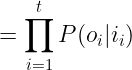 \large =\prod_{i=1}^{t}P(o_{i} | i_{i})