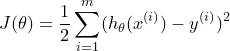 \large \bg_white \small J(\theta) = \frac{1}{2}\sum_{i=1}^m(h_\theta(x^{(i)}) - y^{(i)})^2