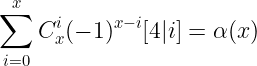 \large \sum_{i=0}^xC_x^i(-1)^{x-i}[4|i]=\alpha(x)