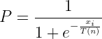 \large P = \frac{1}{1+e^{-\frac{x_i}{T(n)}}}