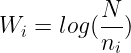 \large W_i =log(\frac{N}{n_i})