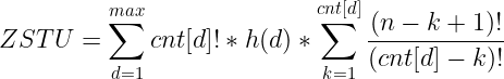 \large ZSTU=\sum_{d=1}^{max}cnt[d]!*h(d)*\sum_{k=1}^{cnt[d]}\frac{(n-k+1)!}{(cnt[d]-k)!}