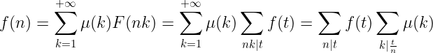 \large f(n)=\sum^{+\infty}_{k=1}\mu(k)F(nk)=\sum^{+\infty}_{k=1}\mu(k)\sum_{nk|t}f(t)=\sum_{n|t}f(t)\sum_{k|\frac{t}{n}}\mu(k)