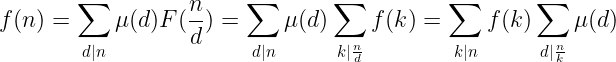 \large f(n)=\sum_{d|n}\mu(d)F(\frac{n}{d})=\sum_{d|n}\mu(d)\sum_{k|\frac{n}{d}}f(k)=\sum_{k|n}f(k)\sum_{d|\frac{n}{k}}\mu(d)
