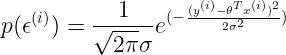 \large p(\epsilon^{(i)})= \frac{1}{\sqrt{2\pi}\sigma}e^{(-\frac{(y^{(i)}-\theta^Tx{^{(i)}})^2}{2\sigma^2})}