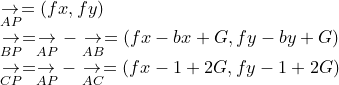 \small \\\underset{AP}{\rightarrow}=(fx,fy) \\\underset{BP}{\rightarrow}=\underset{AP}{\rightarrow}-\underset{AB}{\rightarrow}=(fx-bx+G,fy-by+G) \\\underset{CP}{\rightarrow}=\underset{AP}{\rightarrow}-\underset{AC}{\rightarrow}=(fx-1+2G,fy-1+2G)