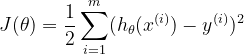J(\theta )=\frac{1}{2}\sum_{i=1}^{m}(h_{\theta }(x^{(i)})-y^{(i)})^{2}