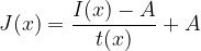 J(x)=\frac{I(x)-A}{t(x)}+A