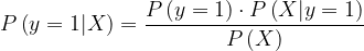 P\left ( y=1|X \right )=\frac{P\left ( y=1\right )\cdot P\left ( X|y=1 \right )}{P\left (X\right )}