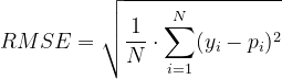RMSE=\sqrt{\frac{1}{N}\cdot \sum_{i=1}^{N}(y_{i}-p_{i})^{2}}