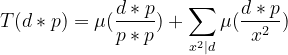 T(d*p)=\mu(\frac{d*p}{p*p})+\sum_{x^2|d}\mu(\frac{d*p}{x^2})