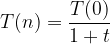 T(n) = \frac{T(0)}{1+t}