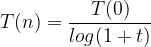 T(n) = \frac{T(0)}{log(1+t)}