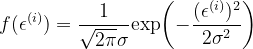 f(\epsilon^{(i)})=\frac{1}{\sqrt{2\pi}\sigma}\mathrm{exp}\biggl(-\frac{(\epsilon^{(i)})^2}{2\sigma^2}\biggl)