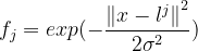 f_j=exp(-\frac{\left \| x-l^j \right \|^2}{2\sigma^2})