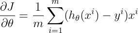 \frac{\partial J}{\partial \theta }= \frac{1}{m} \sum_{i=1}^{m} (h_{\theta }(x^{i}) - y^{i})x^{i}