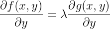 \frac{\partial f(x,y)}{\partial y} = \lambda \frac{\partial g(x,y)}{\partial y}
