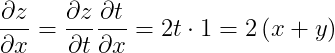 \frac{\partial z}{\partial x}=\frac{\partial z}{\partial t}\frac{\partial t}{\partial x}=2t\cdot 1=2\left ( x+y \right )