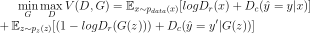 \min_G \max_D V(D,G)= \mathbb{E}_{x \sim p_{data}(x)}[logD_{r}(x)+D_c(\hat y=y|x)] \\ \ \ \ \ + \mathbb{E}_{z \sim p_{z}(z)}[(1-logD_{r}(G(z)))+D_c(\hat y=y'|G(z))]