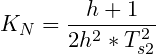 \small K_{N}=\frac{h+1}{2h^{2}\ast T_{s2}^{2}}