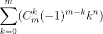 \sum _{k=0}^{m}(C_m^k(-1)^{m-k}k^n)