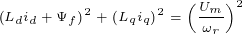 \tiny \left ( L_{d}i_{d}+\Psi _{f}\right )^{2}+\left ( L_{q}i_{q}\right )^{2}=\left ( \frac{U_{m}}{\omega _{r}}\right )^{2}