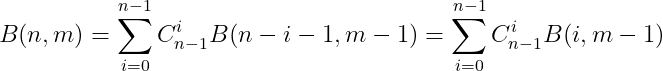 B(n,m)=\sum_{i=0}^{n-1}C_{n-1}^iB(n-i-1,m-1) =\sum_{i=0}^{n-1}C_{n-1}^iB(i,m-1)