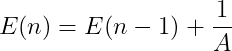 E(n)=E(n-1)+\frac{1}{A}