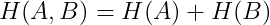 H(A,B)=H(A)+H(B)